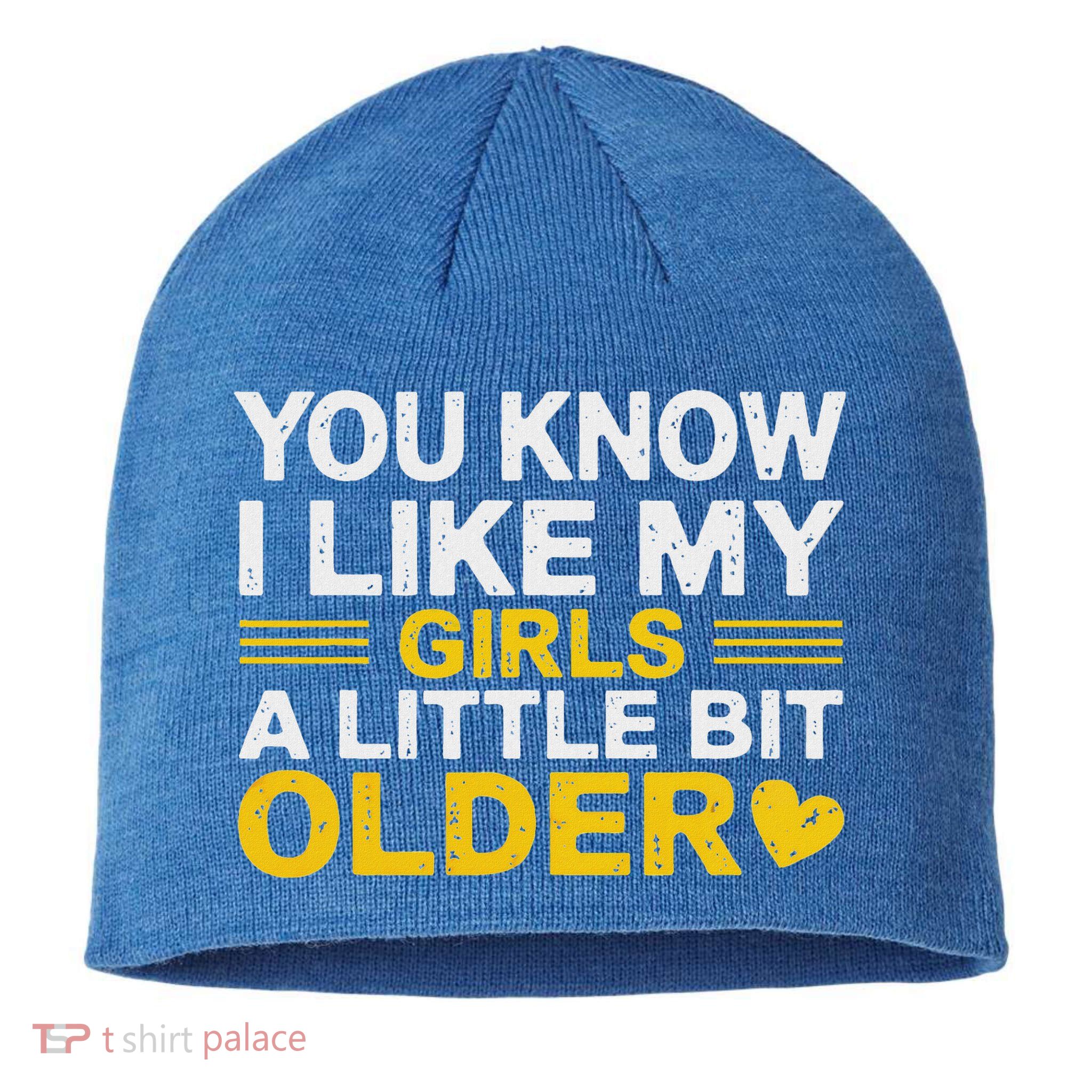 You Know I Like My Girl A Little Bit Older Sustainable Beanie