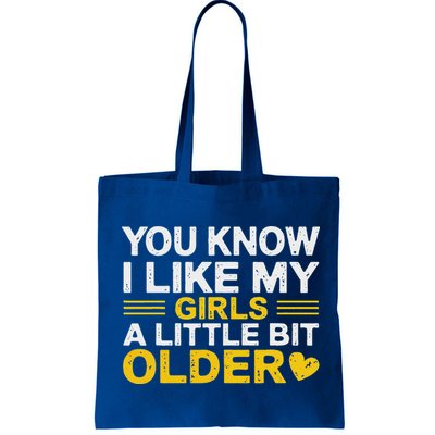 You Know I Like My Girl A Little Bit Older Bag