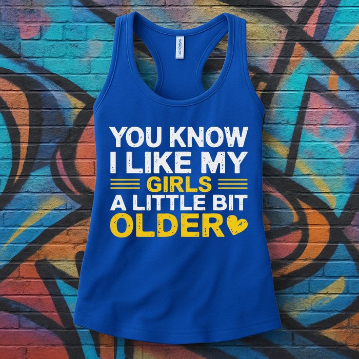 You Know I Like My Girl A Little Bit Older Womens Tank Top