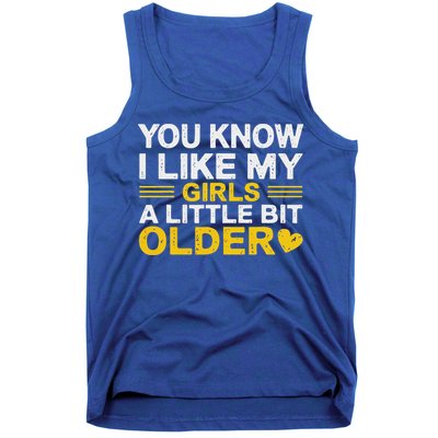 You Know I Like My Girl A Little Bit Older Tank Top