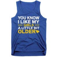 You Know I Like My Girl A Little Bit Older Tank Top