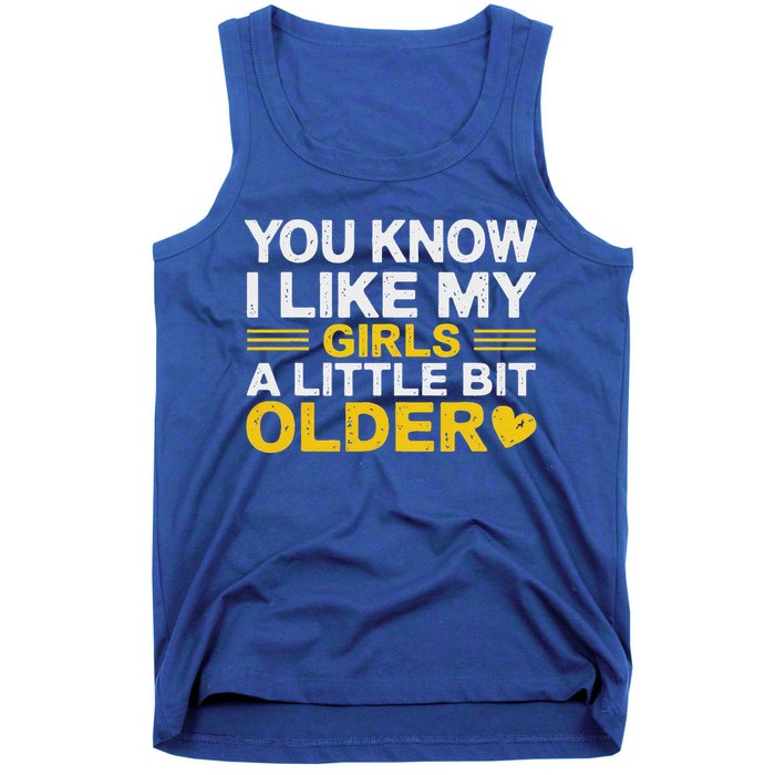 You Know I Like My Girl A Little Bit Older Tank Top