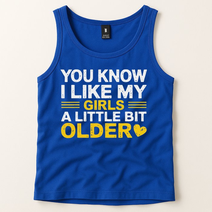 You Know I Like My Girl A Little Bit Older Tank Top