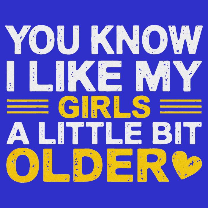 You Know I Like My Girl A Little Bit Older Tank Top