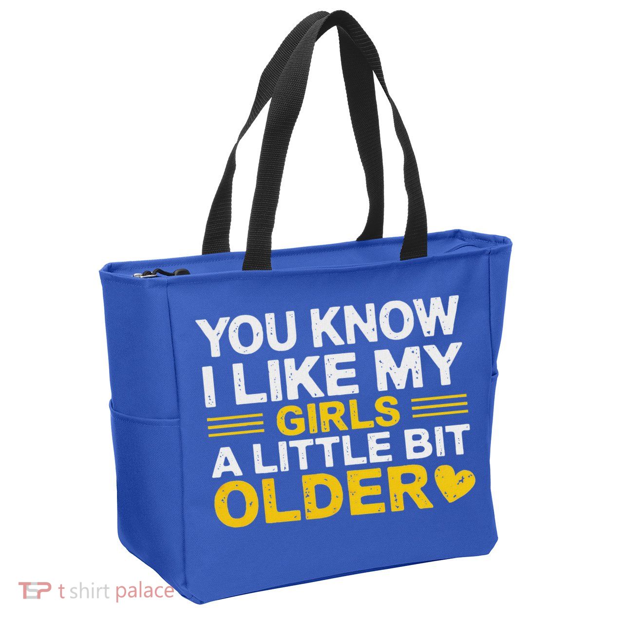 You Know I Like My Girl A Little Bit Older Zip Tote Bag