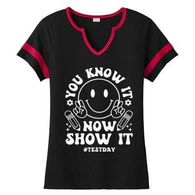 You Know It Now Show It State Testing Day Ladies Halftime Notch Neck Tee