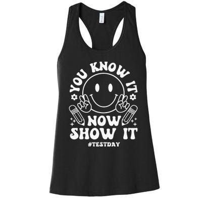 You Know It Now Show It State Testing Day Women's Racerback Tank