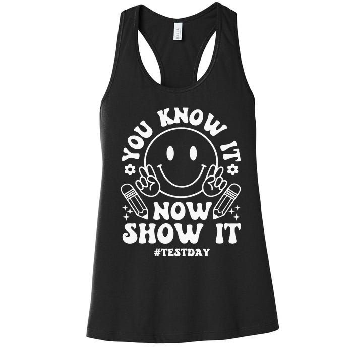 You Know It Now Show It State Testing Day Women's Racerback Tank