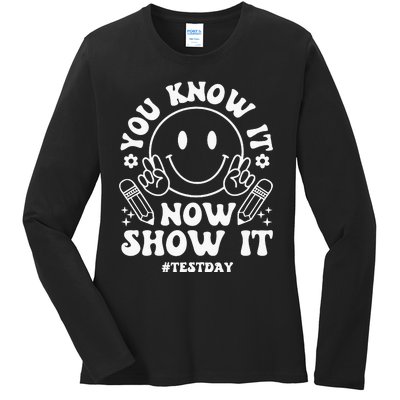 You Know It Now Show It State Testing Day Ladies Long Sleeve Shirt