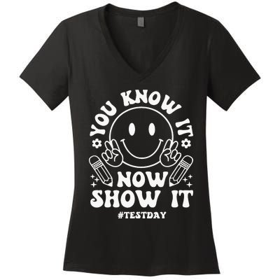 You Know It Now Show It State Testing Day Women's V-Neck T-Shirt