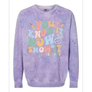 You Know It Now Show It Test Day Colorblast Crewneck Sweatshirt