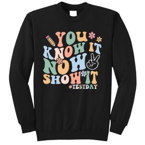 You Know It Now Show It Test Day Sweatshirt