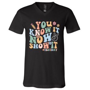 You Know It Now Show It Test Day V-Neck T-Shirt