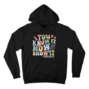 You Know It Now Show It Test Day Tall Hoodie