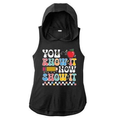 You Know It Now Show It Testing Day Teacher Life Ladies PosiCharge Tri-Blend Wicking Draft Hoodie Tank