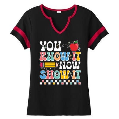 You Know It Now Show It Testing Day Teacher Life Ladies Halftime Notch Neck Tee