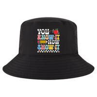 You Know It Now Show It Testing Day Teacher Life Cool Comfort Performance Bucket Hat