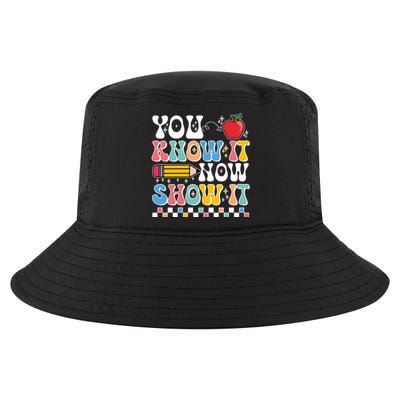 You Know It Now Show It Testing Day Teacher Life Cool Comfort Performance Bucket Hat