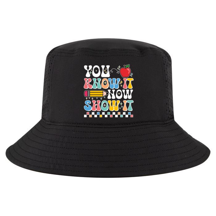 You Know It Now Show It Testing Day Teacher Life Cool Comfort Performance Bucket Hat