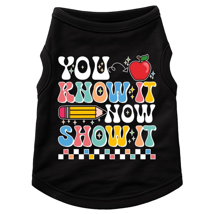 You Know It Now Show It Testing Day Teacher Life Doggie Tank