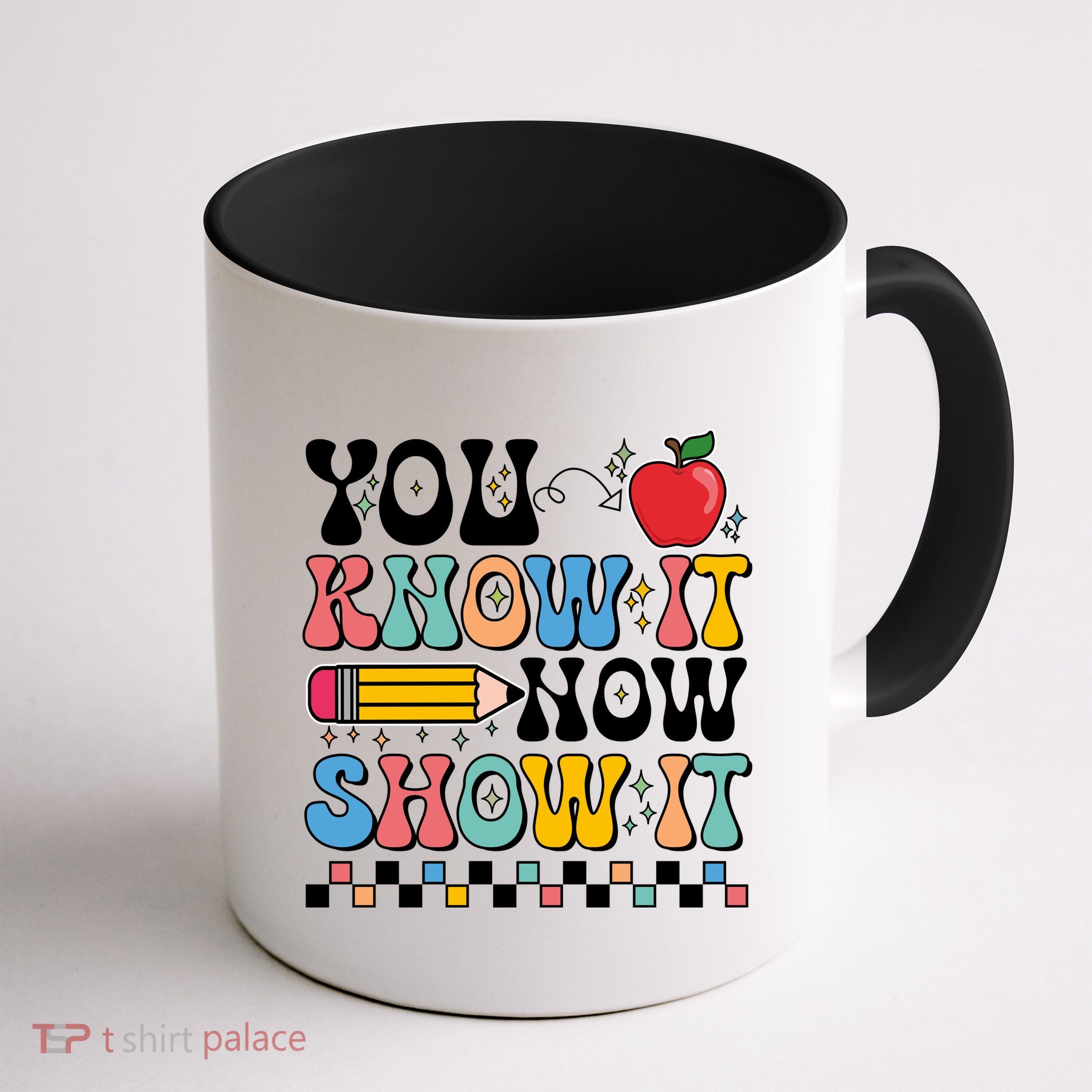 You Know It Now Show It Testing Day Teacher Life Mug