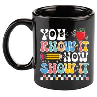 You Know It Now Show It Testing Day Teacher Life 11oz C Handle Ceramic Mug