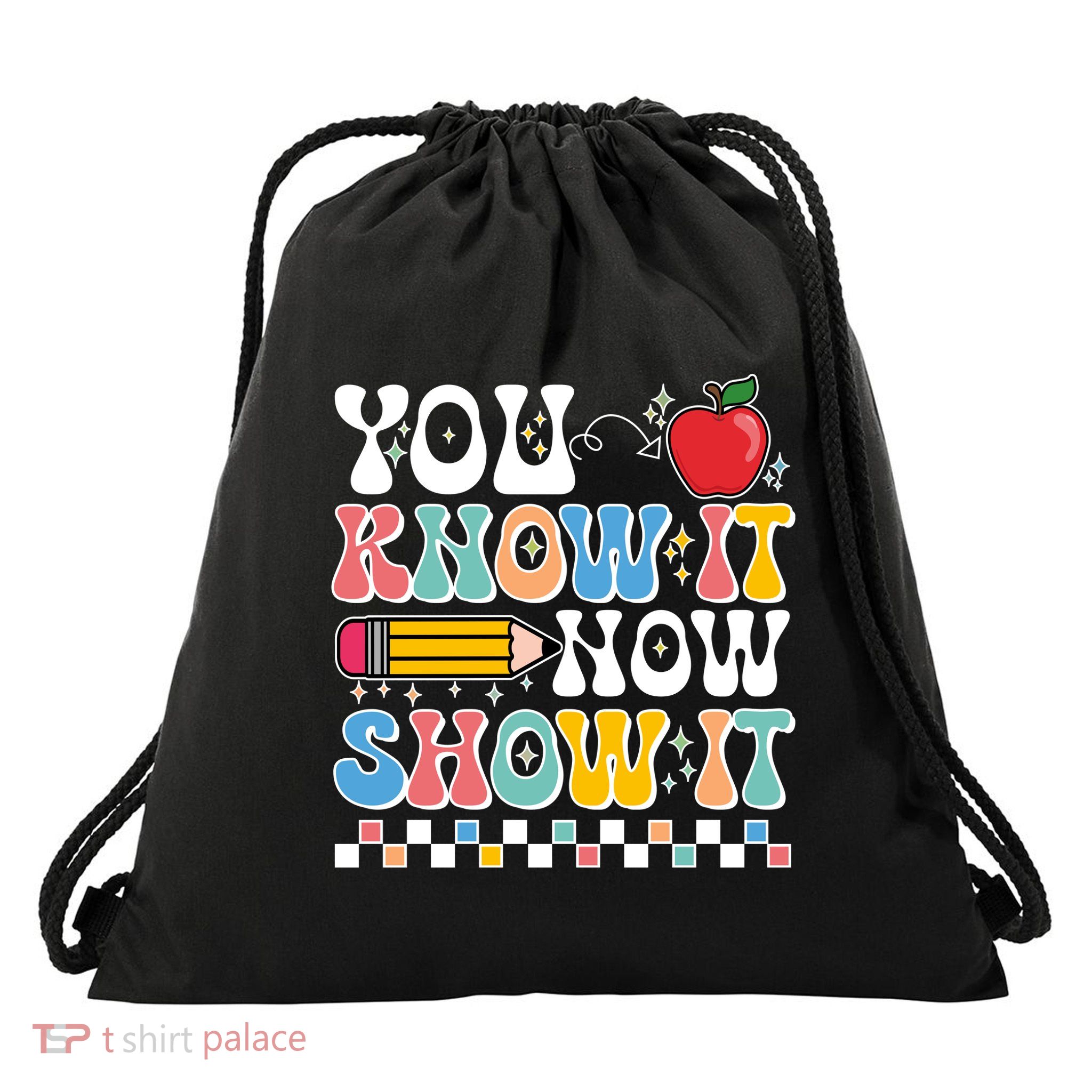 You Know It Now Show It Testing Day Teacher Life Drawstring Bag