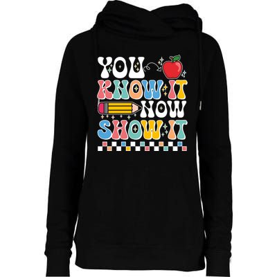 You Know It Now Show It Testing Day Teacher Life Womens Funnel Neck Pullover Hood