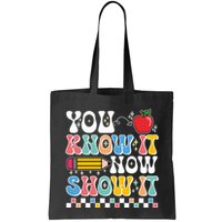 You Know It Now Show It Testing Day Teacher Life Bag