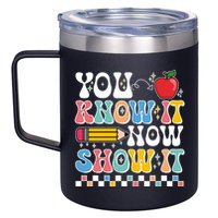 You Know It Now Show It Testing Day Teacher Life 12oz Stainless Steel Coffee Mug