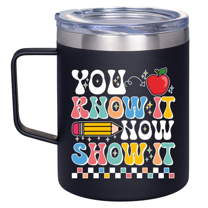 You Know It Now Show It Testing Day Teacher Life 12oz Stainless Steel Coffee Mug