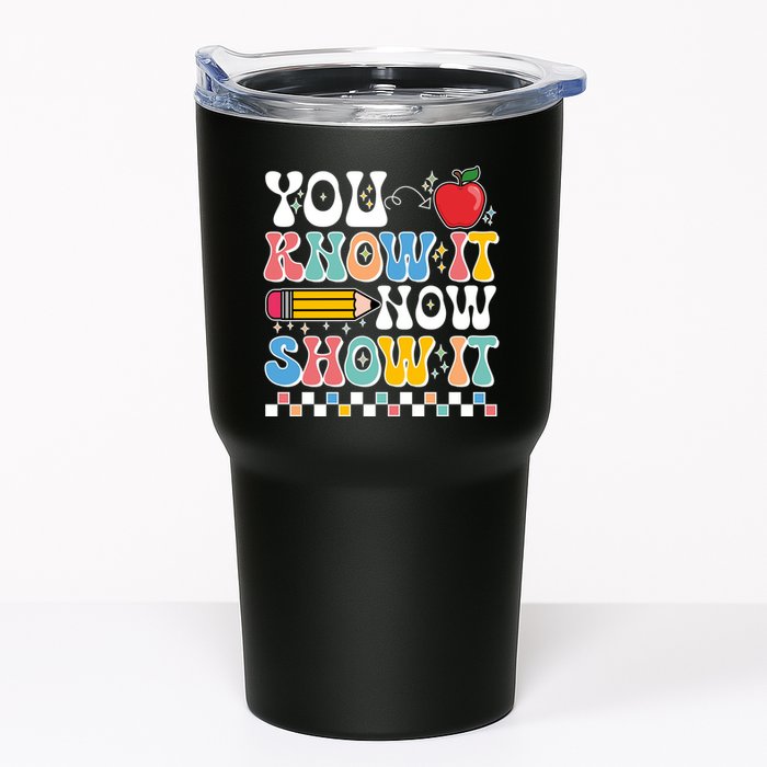 You Know It Now Show It Testing Day Teacher Life Tumbler