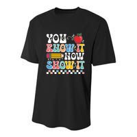 You Know It Now Show It Testing Day Teacher Life Youth Performance Sprint T-Shirt