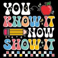 You Know It Now Show It Testing Day Teacher Life Youth Performance Sprint T-Shirt