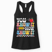 You Know It Now Show It Testing Day Teacher Life Womens Tank Top