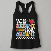You Know It Now Show It Testing Day Teacher Life Womens Tank Top