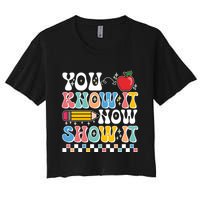 You Know It Now Show It Testing Day Teacher Life Women's Crop Top Tee