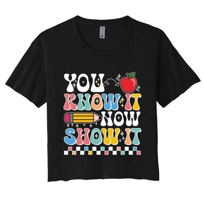 You Know It Now Show It Testing Day Teacher Life Women's Crop Top Tee