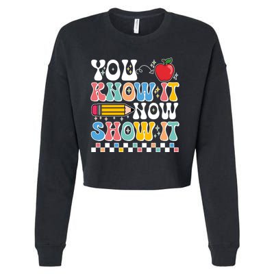 You Know It Now Show It Testing Day Teacher Life Cropped Pullover Crew