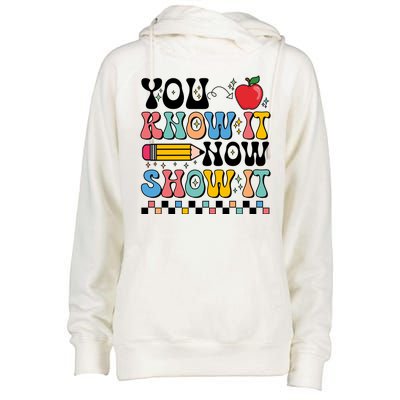 You Know It Now Show It Testing Day Teacher Life Womens Funnel Neck Pullover Hood