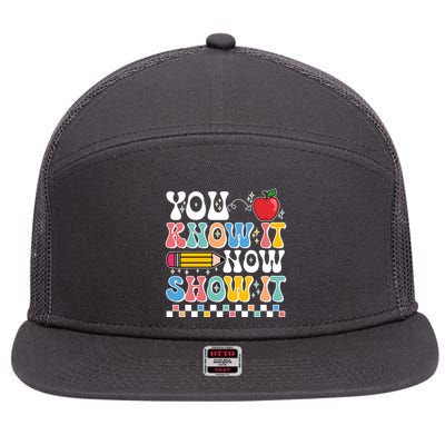 You Know It Now Show It Testing Day Teacher Life 7 Panel Mesh Trucker Snapback Hat