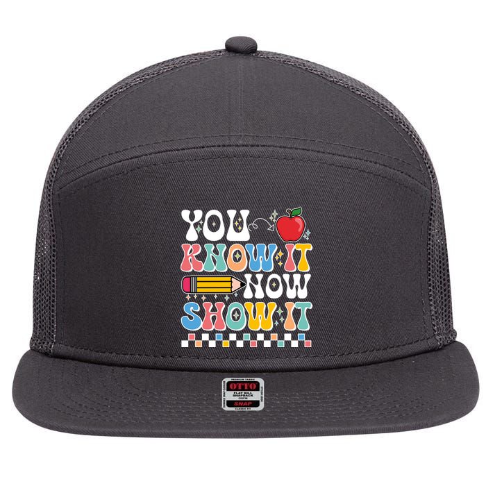 You Know It Now Show It Testing Day Teacher Life 7 Panel Mesh Trucker Snapback Hat