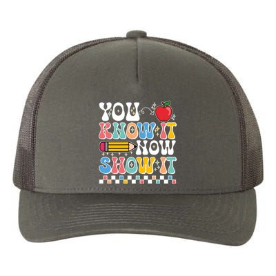 You Know It Now Show It Testing Day Teacher Life Yupoong Adult 5-Panel Trucker Hat