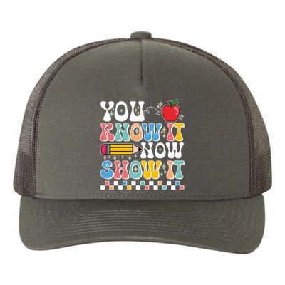 You Know It Now Show It Testing Day Teacher Life Yupoong Adult 5-Panel Trucker Hat