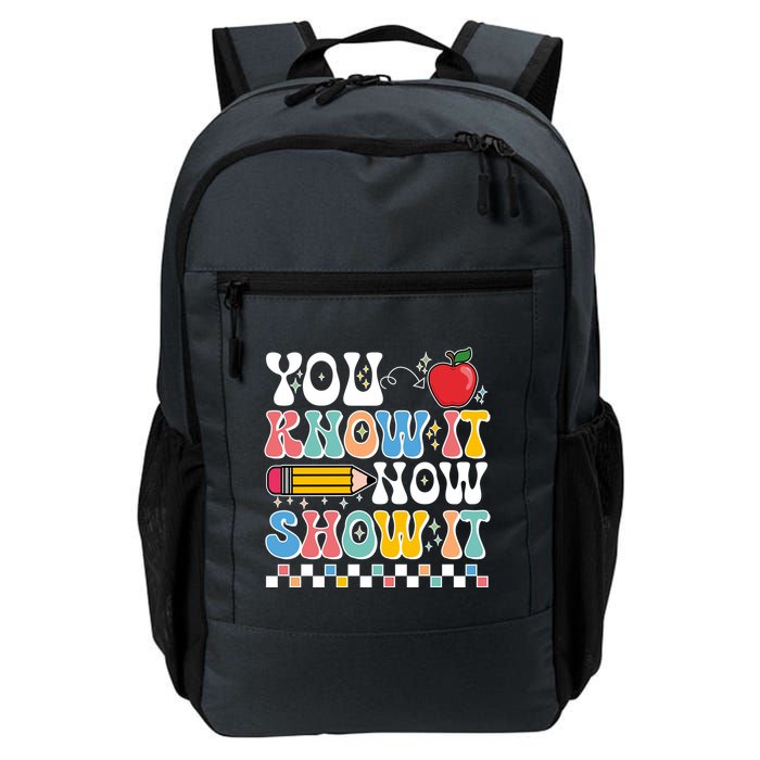 You Know It Now Show It Testing Day Teacher Life Backpack