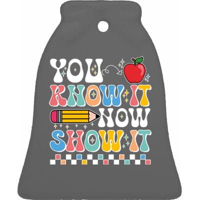 You Know It Now Show It Testing Day Teacher Life Ceramic Bell Ornament