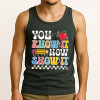 You Know It Now Show It Testing Day Teacher Life Tank Top