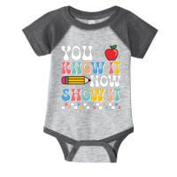 You Know It Now Show It Testing Day Teacher Life Infant Baby Jersey Bodysuit