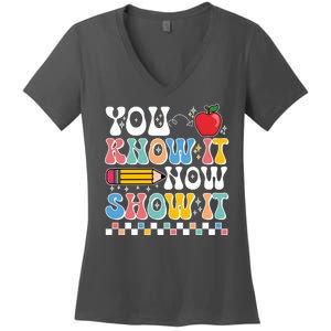 You Know It Now Show It Testing Day Teacher Life Women's V-Neck T-Shirt