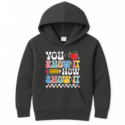 You Know It Now Show It Testing Day Teacher Life Kids Hoodie
